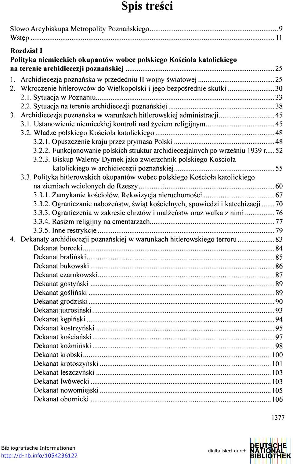 Archidiecezja poznańska w warunkach hitlerowskiej administracji 45 3.1. Ustanowienie niemieckiej kontroli nad życiem religijnym 45 3.2. Władze polskiego Kościoła katolickiego 48 3.2.1. Opuszczenie kraju przez prymasa Polski 48 3.
