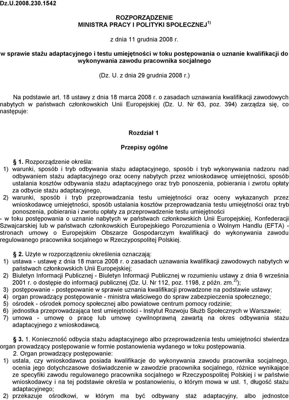 18 ustawy z dnia 18 marca 2008 r. o zasadach uznawania kwalifikacji zawodowych nabytych w państwach członkowskich Unii Europejskiej (Dz. U. Nr 63, poz.