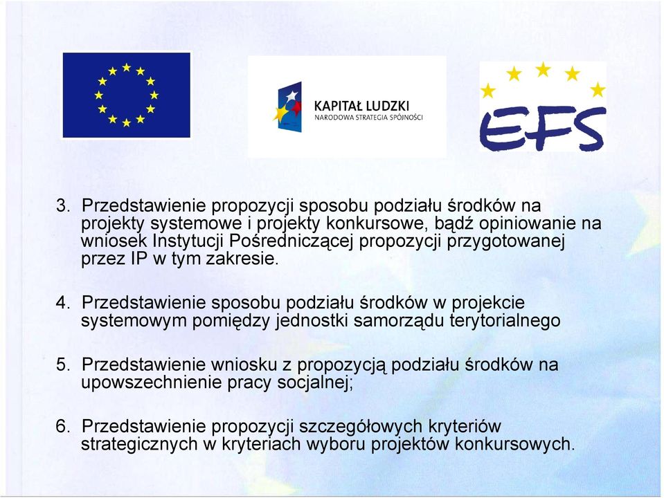 Przedstawienie sposobu podziału środków w projekcie systemowym pomiędzy jednostki samorządu terytorialnego 5.