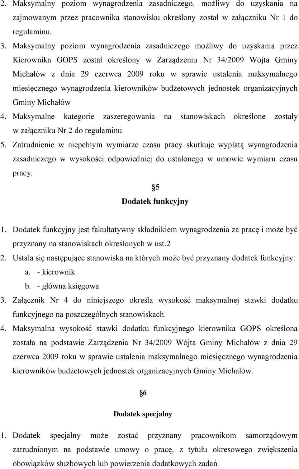 maksymalnego miesięcznego wynagrodzenia kierowników budżetowych jednostek organizacyjnych Gminy Michałów 4.