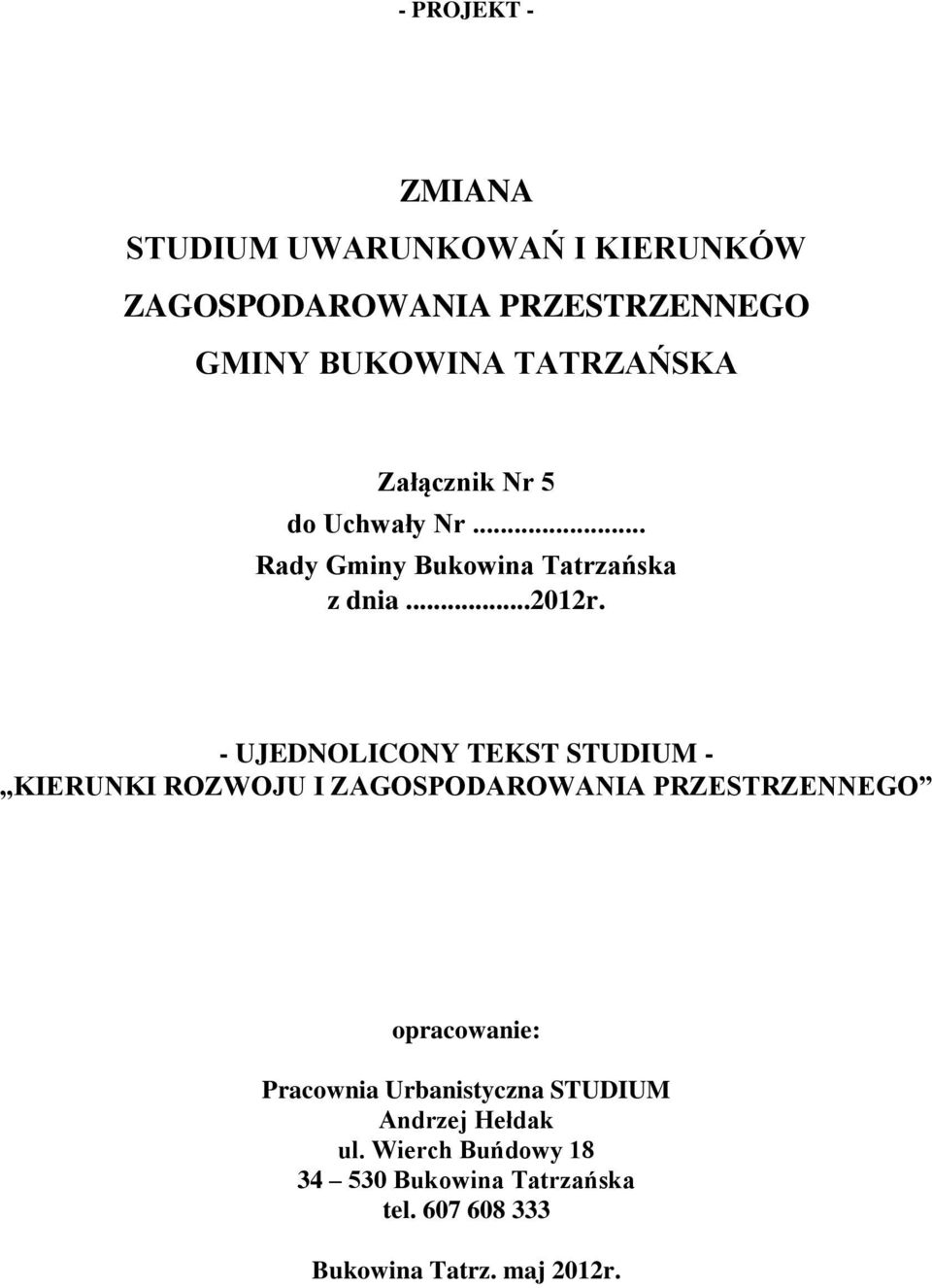 - UJEDNOLICONY TEKST STUDIUM - KIERUNKI ROZWOJU I ZAGOSPODAROWANIA PRZESTRZENNEGO opracowanie: Pracownia