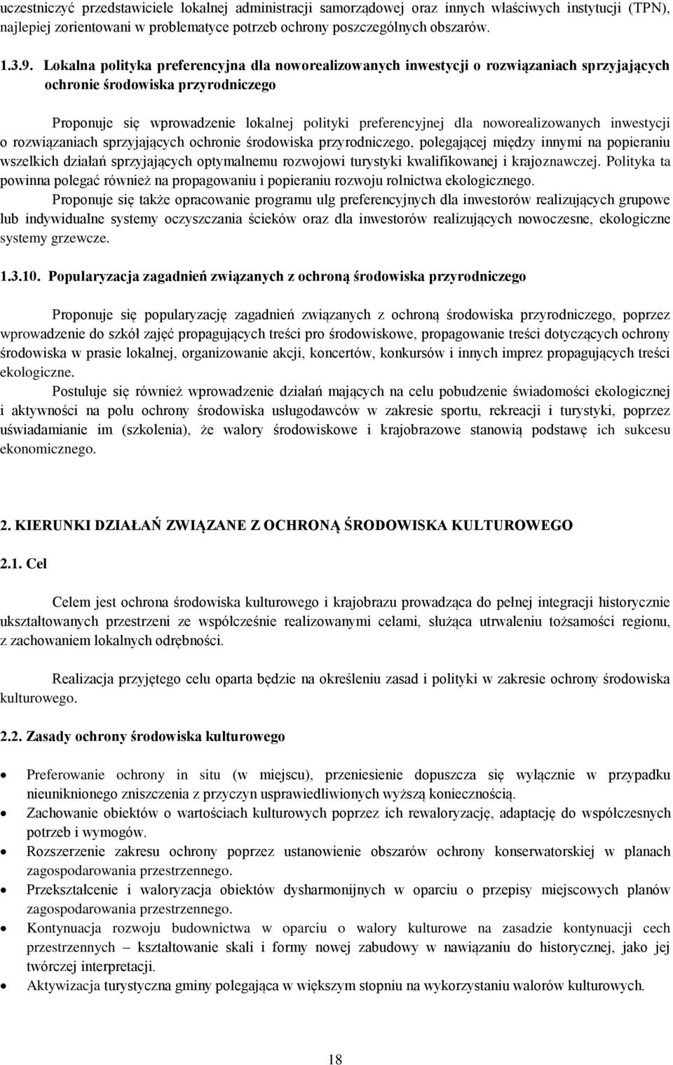 noworealizowanych inwestycji o rozwiązaniach sprzyjających ochronie środowiska przyrodniczego, polegającej między innymi na popieraniu wszelkich działań sprzyjających optymalnemu rozwojowi turystyki