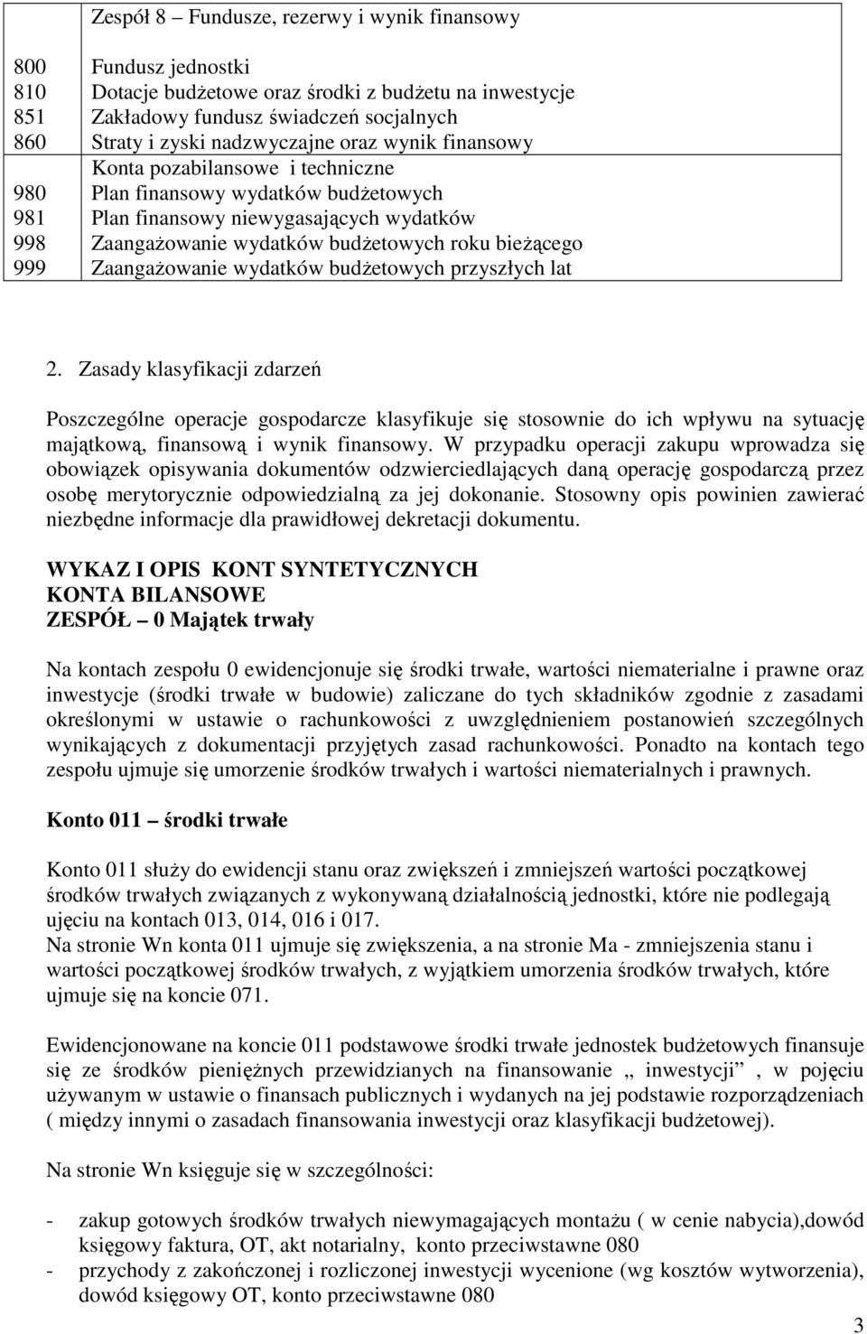 ZaangaŜowanie wydatków budŝetowych przyszłych lat 2.