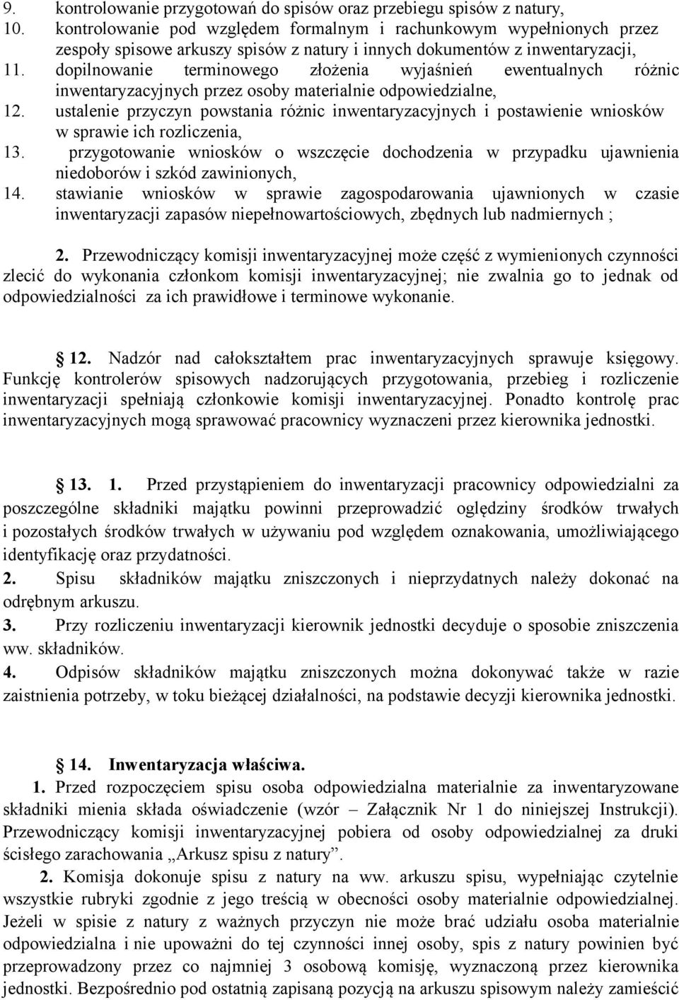 dopilnowanie terminowego złożenia wyjaśnień ewentualnych różnic inwentaryzacyjnych przez osoby materialnie odpowiedzialne, 12.