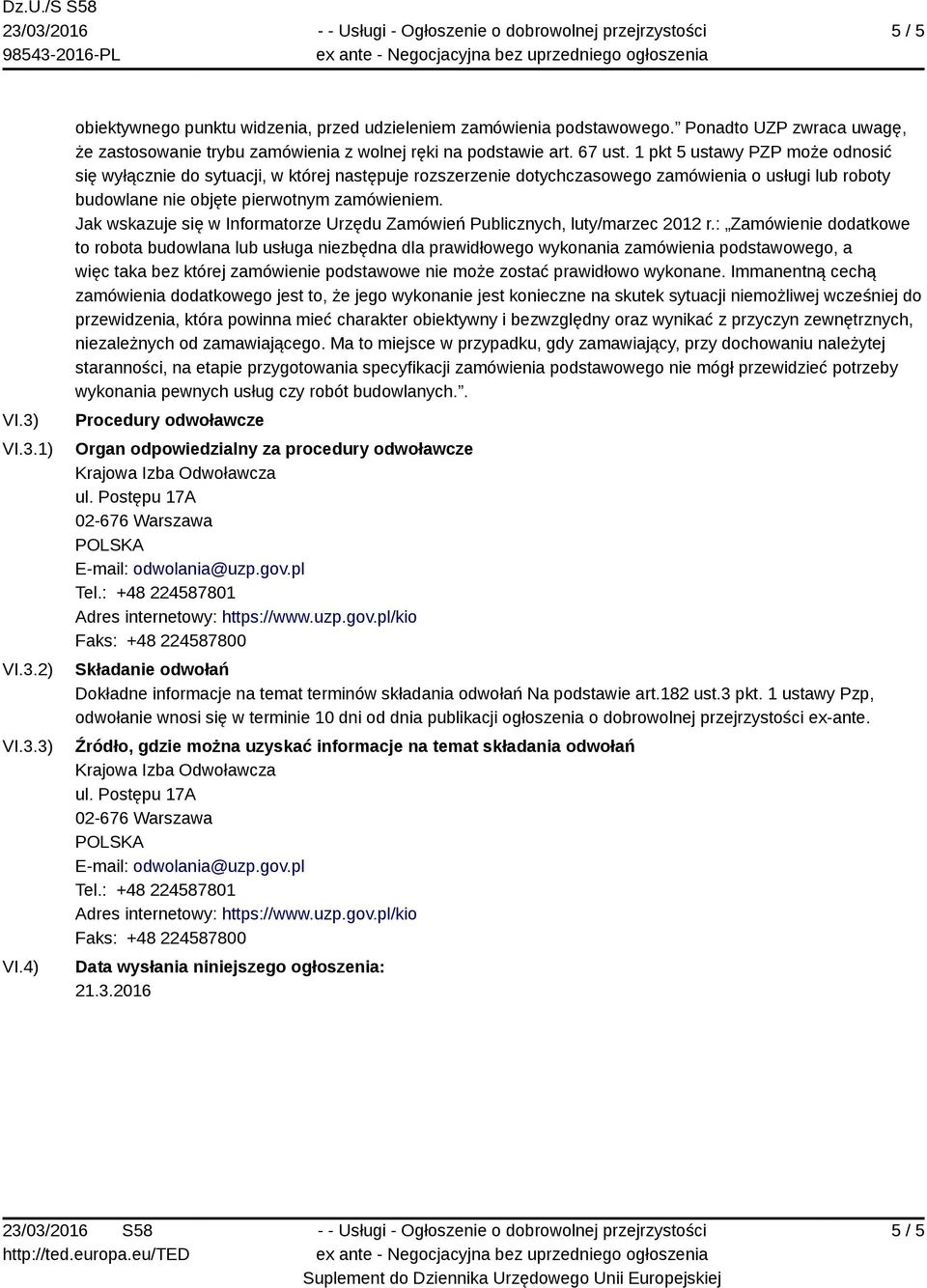 1 pkt 5 ustawy PZP może odnosić się wyłącznie do sytuacji, w której następuje rozszerzenie dotychczasowego zamówienia o usługi lub roboty budowlane nie objęte pierwotnym zamówieniem.