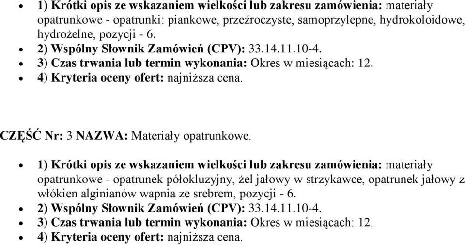 CZĘŚĆ Nr: 3 NAZWA: Materiały opatrunkowe.