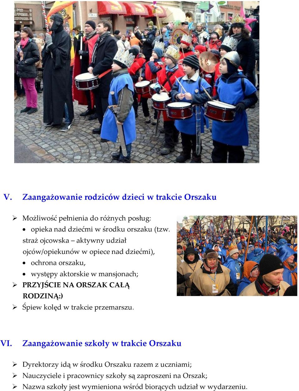 ORSZAK CAŁĄ RODZINĄ:) Śpiew kolęd w trakcie przemarszu. VI.