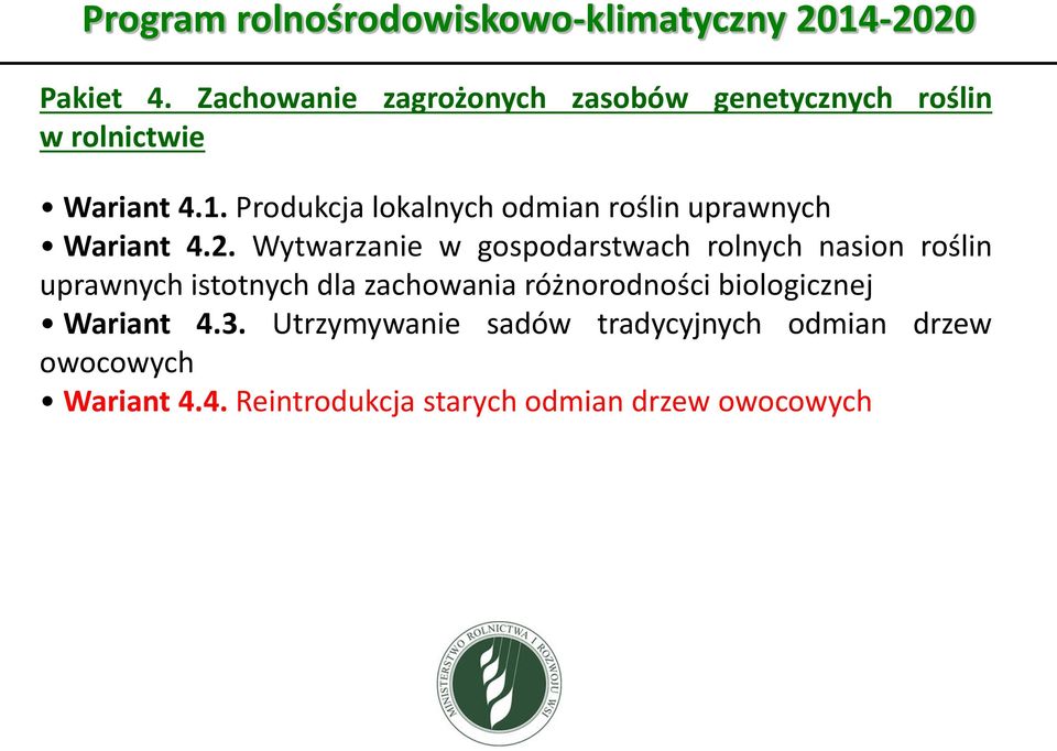 Wytwarzanie w gospodarstwach rolnych nasion roślin uprawnych istotnych dla zachowania