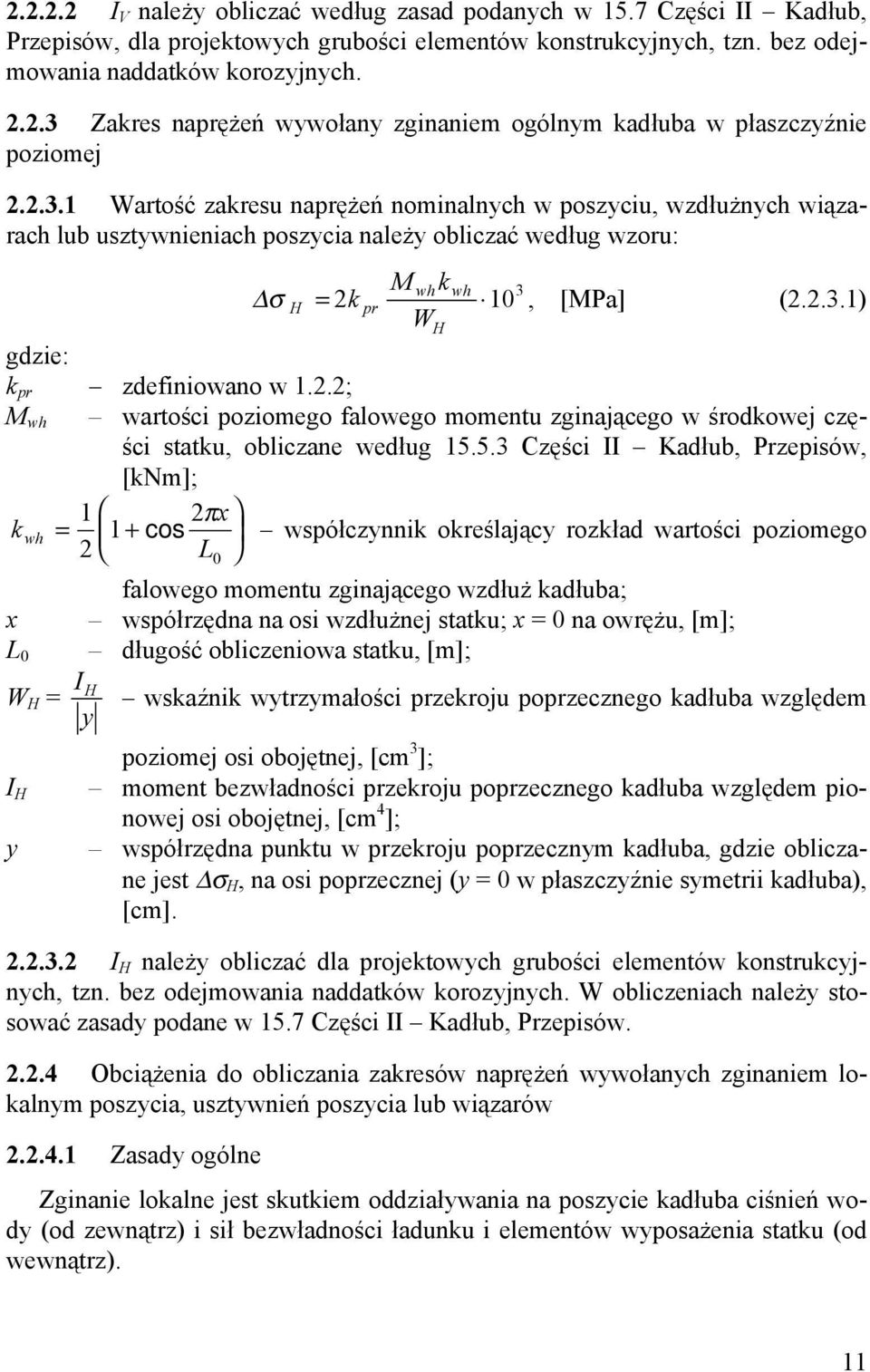 2.2; M wh wartości poziomego falowego momentu zginającego w środkowej części statku, obliczane według 15.