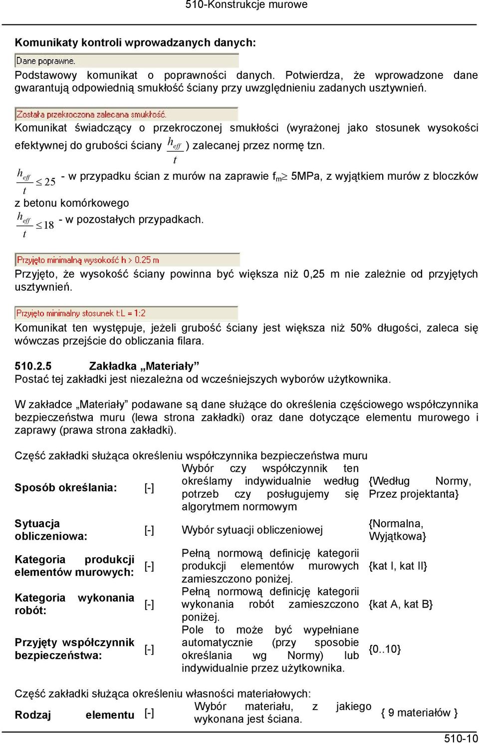 t h eff 25 - w przypadku ścian z murów na zaprawie f m 5MPa, z wyjątkiem murów z bloczków t z betonu komórkowego h eff 18 - w pozostałych przypadkach.