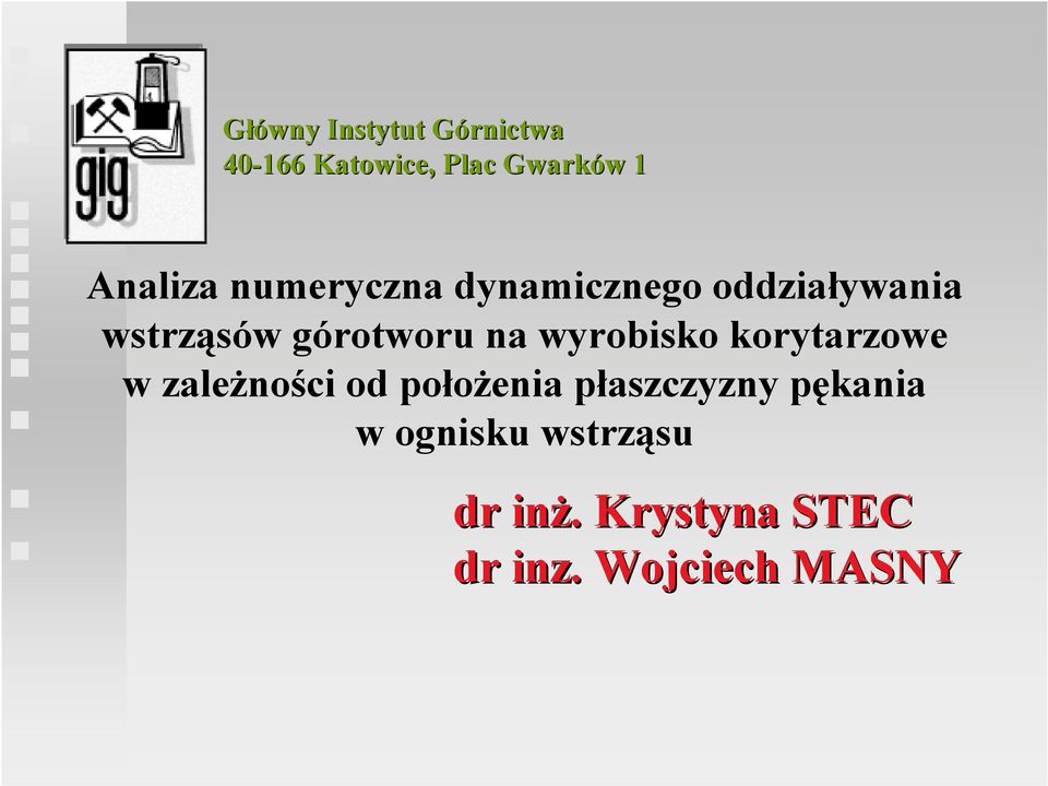 górotworu na wyrobisko korytarzowe w zaleŝności od połoŝenia