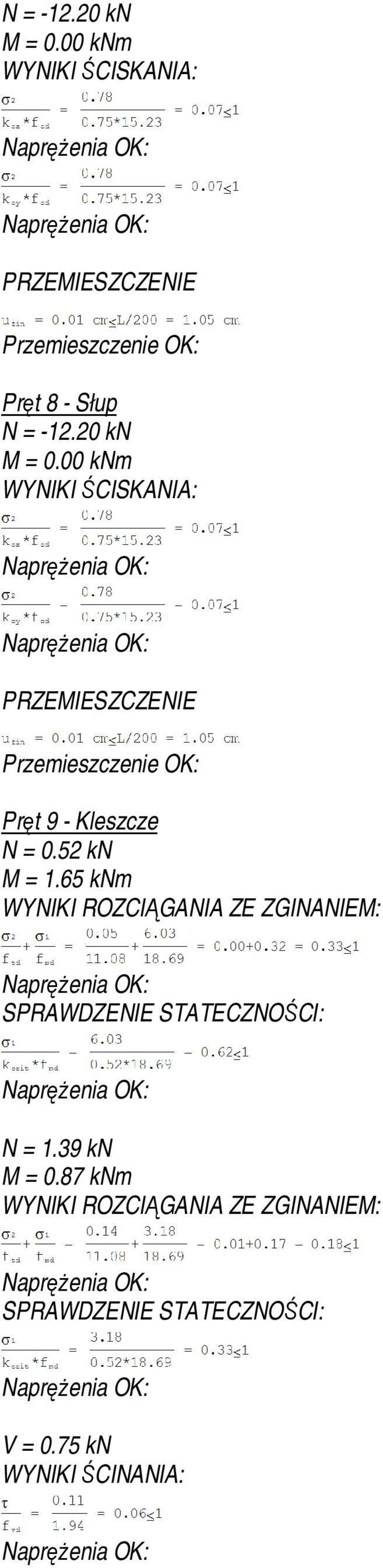 ŚCISKANIA: PRZEMIESZCZENIE Przemieszczenie OK: Pręt 9 - Kleszcze N = 0.52 kn M = 1.