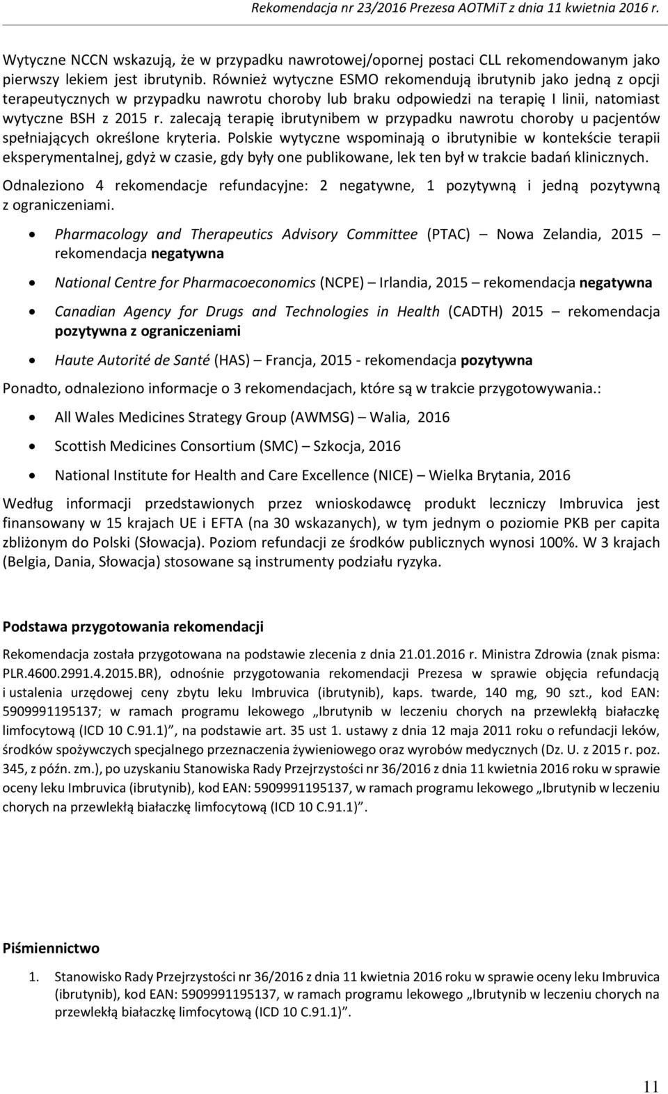 zalecają terapię ibrutynibem w przypadku nawrtu chrby u pacjentów spełniających kreślne kryteria.