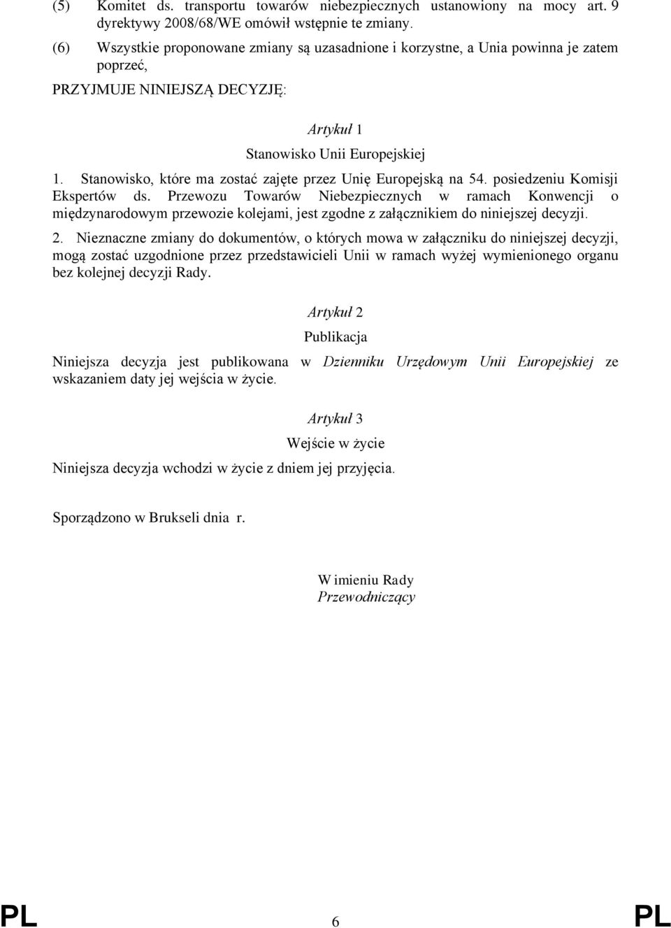 Stanowisko, które ma zostać zajęte przez Unię Europejską na 54. posiedzeniu Komisji Ekspertów ds.