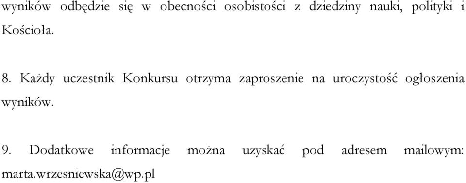 Każdy uczestnik Konkursu otrzyma zaproszenie na uroczystość