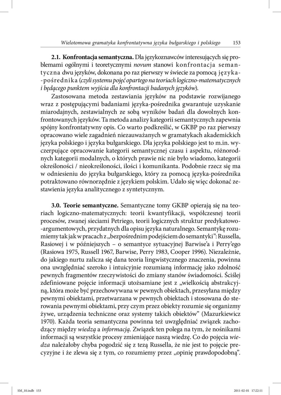 systemu pojęć opartego na teoriach logiczno matematycznych i będącego punktem wyjścia dla konfrontacji badanych języków).