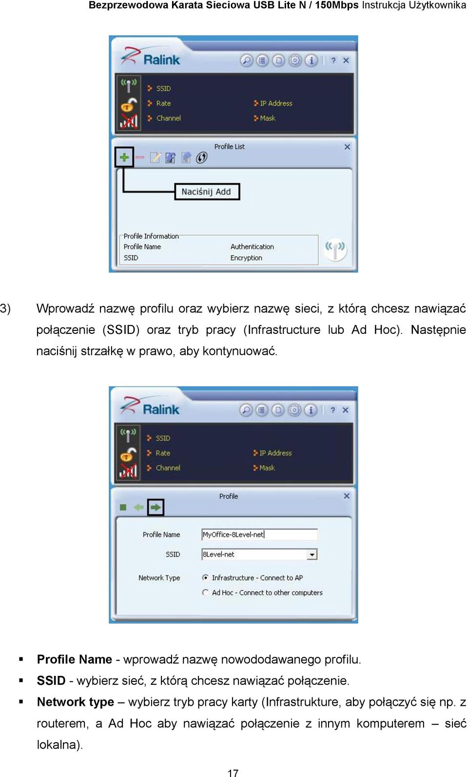 Profile Name - wprowadź nazwę nowododawanego profilu. SSID - wybierz sieć, z którą chcesz nawiązać połączenie.