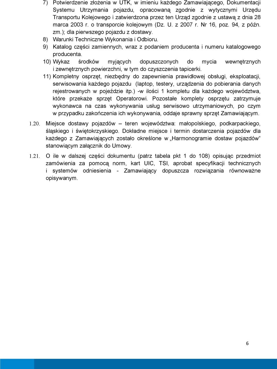 9) Katalog części zamiennych, wraz z podaniem producenta i numeru katalogowego producenta.