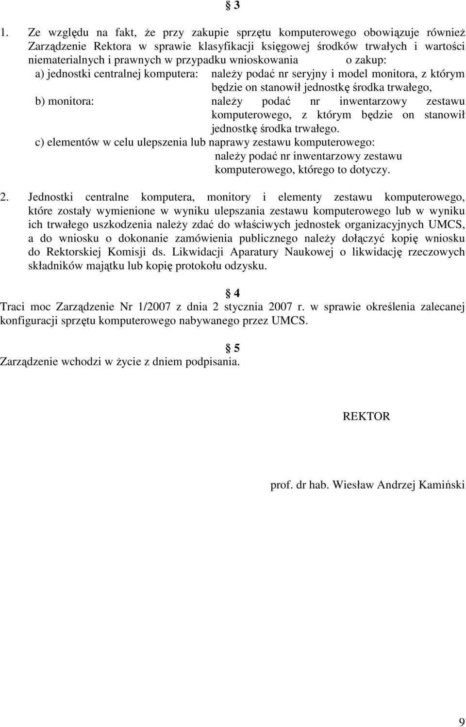 inwentarzowy zestawu komputerowego, z którym będzie on stanowił jednostkę środka trwałego.