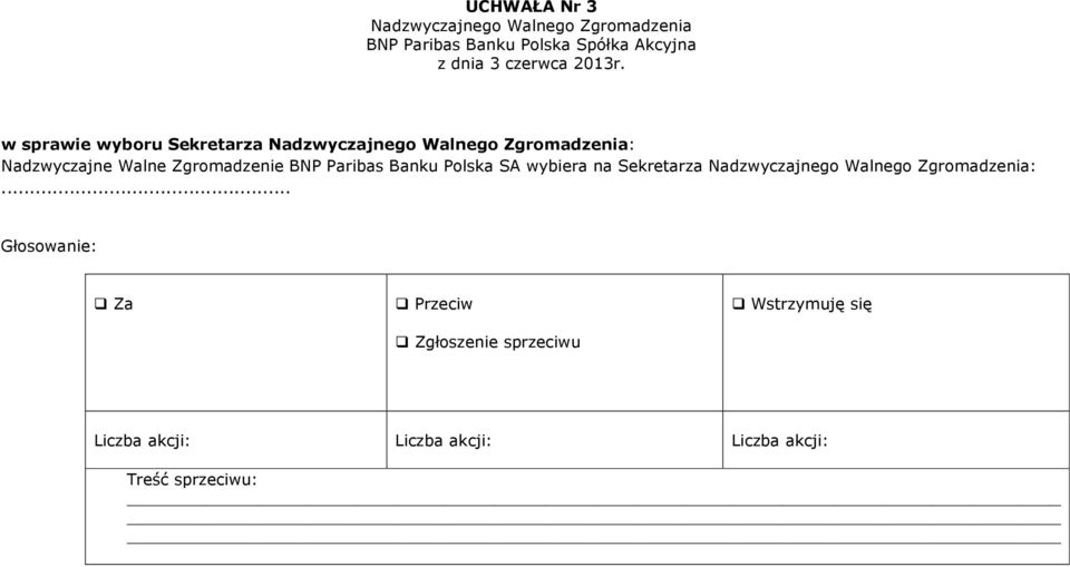 w sprawie wyboru Sekretarza Nadzwyczajnego Walnego Zgromadzenia: Nadzwyczajne Walne Zgromadzenie BNP