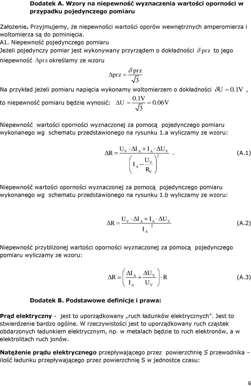 wolomierzem o dokładności 0.1, o niepewność pomiaru będzie wynosić: 0.1 0.