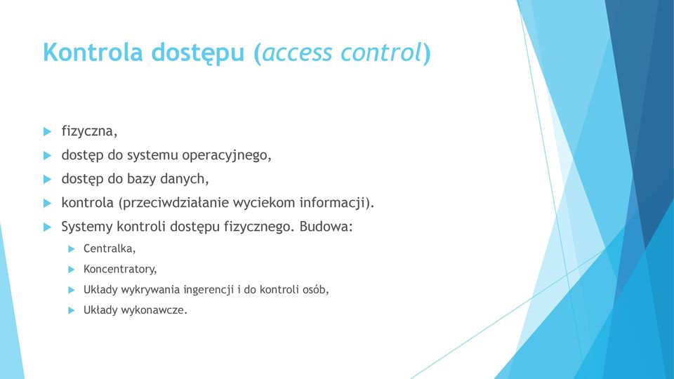 wyciekom informacji). Systemy kontroli dostępu fizycznego.