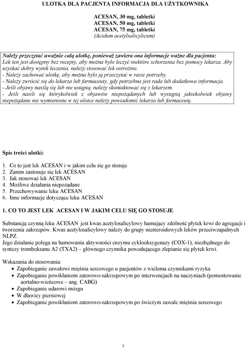 Aby uzyskać dobry wynik leczenia, należy stosować lek ostrożnie. - Należy zachować ulotkę, aby można było ją przeczytać w razie potrzeby.