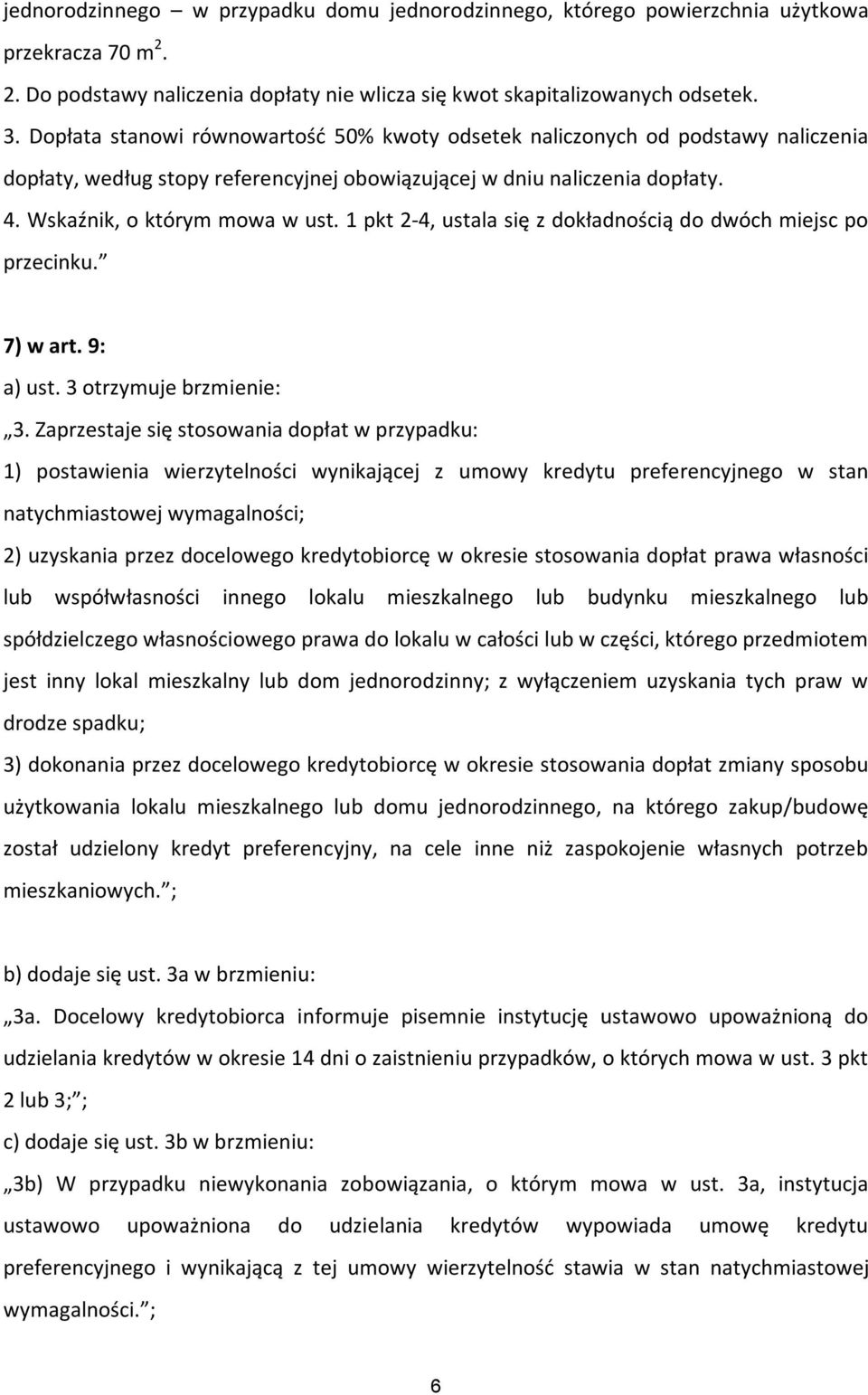 1 pkt 2-4, ustala się z dokładnością do dwóch miejsc po przecinku. 7) w art. 9: a) ust. 3 otrzymuje brzmienie: 3.