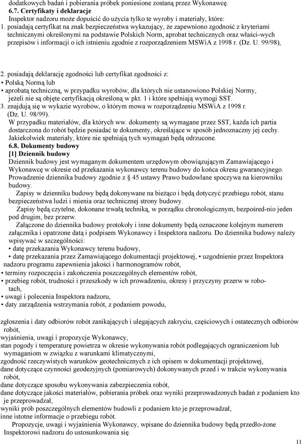 informacji o ich istnieniu zgodnie z rozporządzeniem MSWiA z 1998 r. (Dz. U. 99/98), 2.