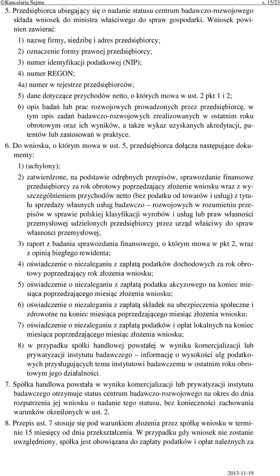 przedsiębiorców; 5) dane dotyczące przychodów netto, o których mowa w ust.