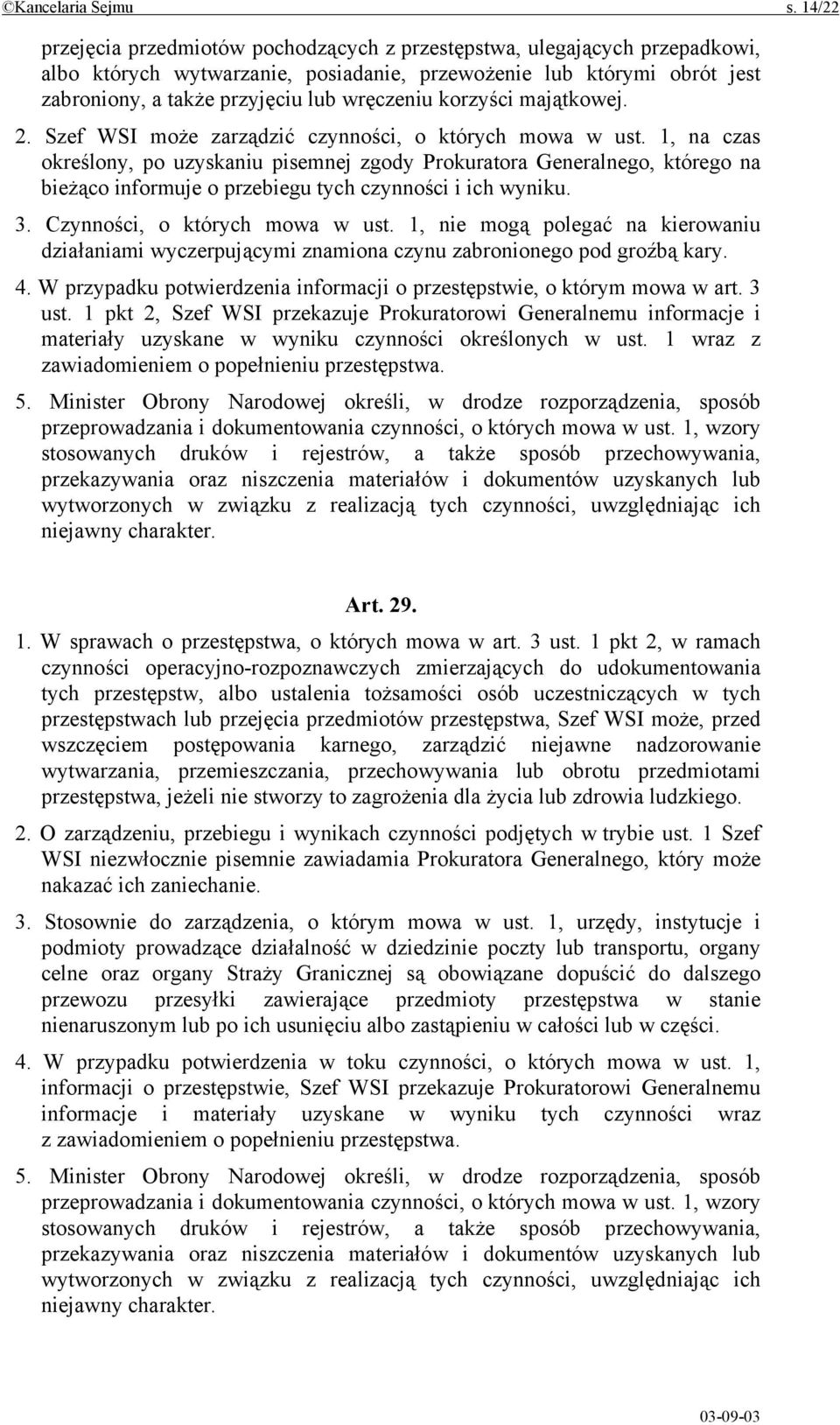 korzyści majątkowej. 2. Szef WSI może zarządzić czynności, o których mowa w ust.