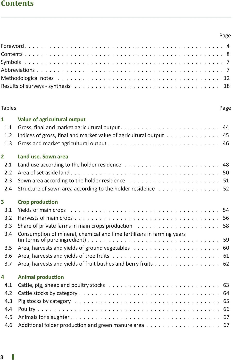 1 Gross, final and market agricultural output........................ 44 1.2 Indices of gross, final and market value of agricultural output............. 45 1.3 Gross and market agricultural output.