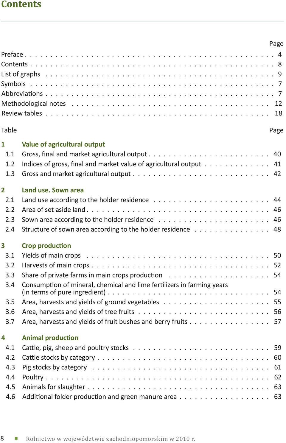 ........................................... 18 Table Page 1 Value of agricultural output 1.1 Gross, final and market agricultural output........................ 40 1.