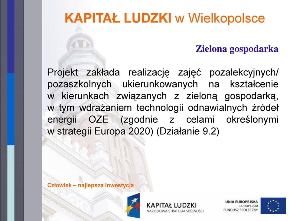 zieloną gospodarką, w tym wdrażaniem technologii odnawialnych źródeł