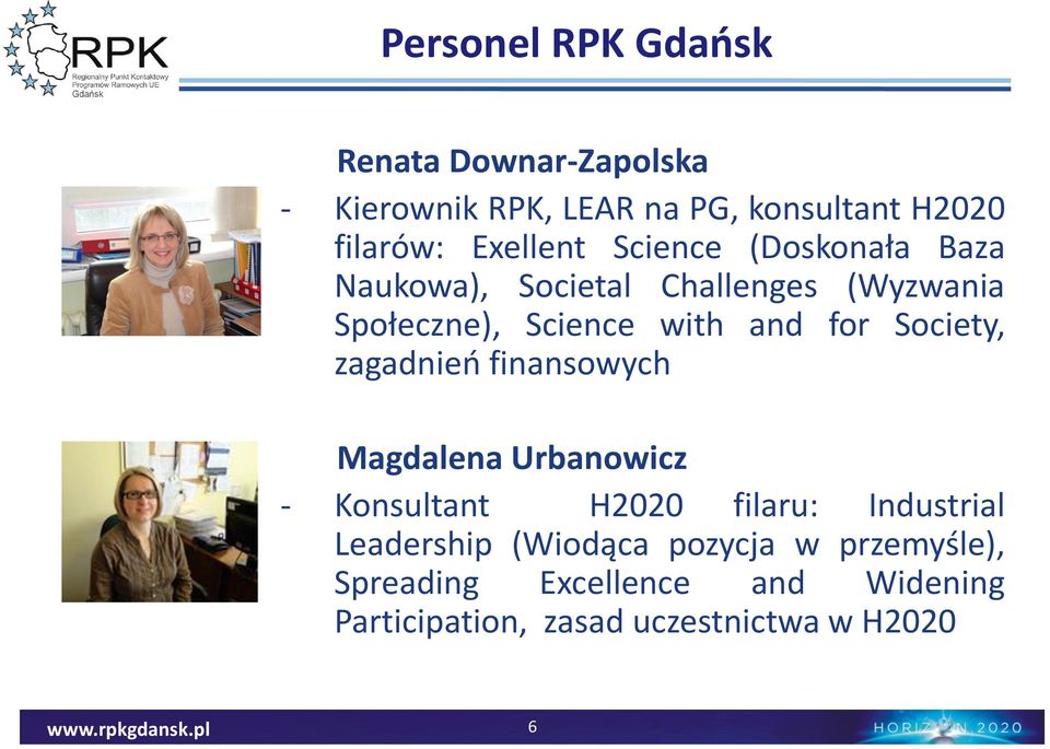 for Society, zagadnień finansowych Magdalena Urbanowicz - Konsultant H2020 filaru: Industrial