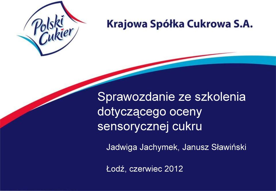 sensorycznej cukru Jadwiga