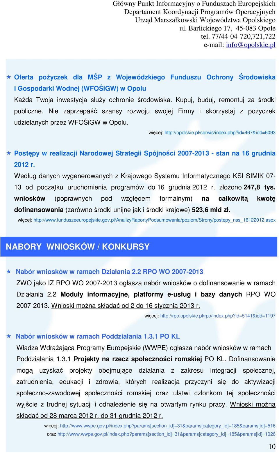 id=467&idd=6093 Postępy w realizacji Narodowej Strategii Spójności 2007-2013 - stan na 16 grudnia 2012 r.
