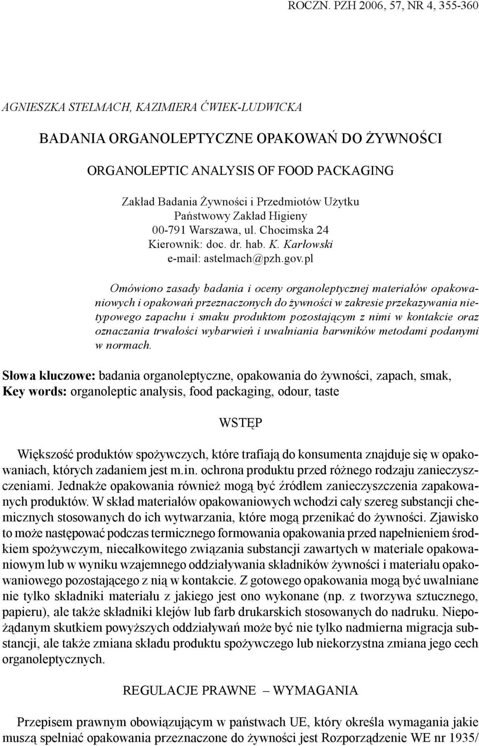 Przedmiotów U ytku Pañstwowy Zak³ad Higieny 00-791 Warszawa, ul. Chocimska 24 Kierownik: doc. dr. hab. K. Kar³owski e-mail: astelmach@pzh.gov.