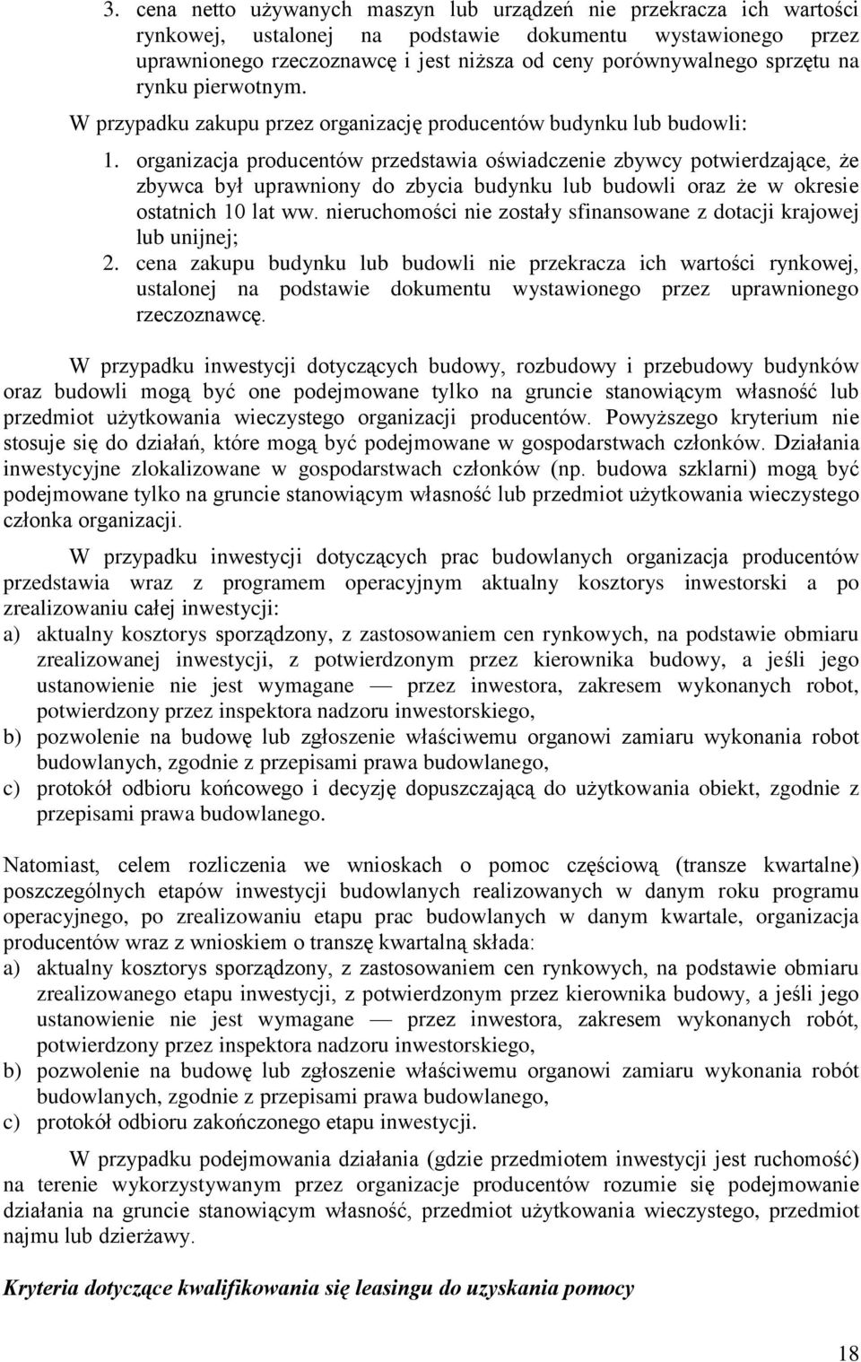 organizacja producentów przedstawia oświadczenie zbywcy potwierdzające, że zbywca był uprawniony do zbycia budynku lub budowli oraz że w okresie ostatnich 10 lat ww.