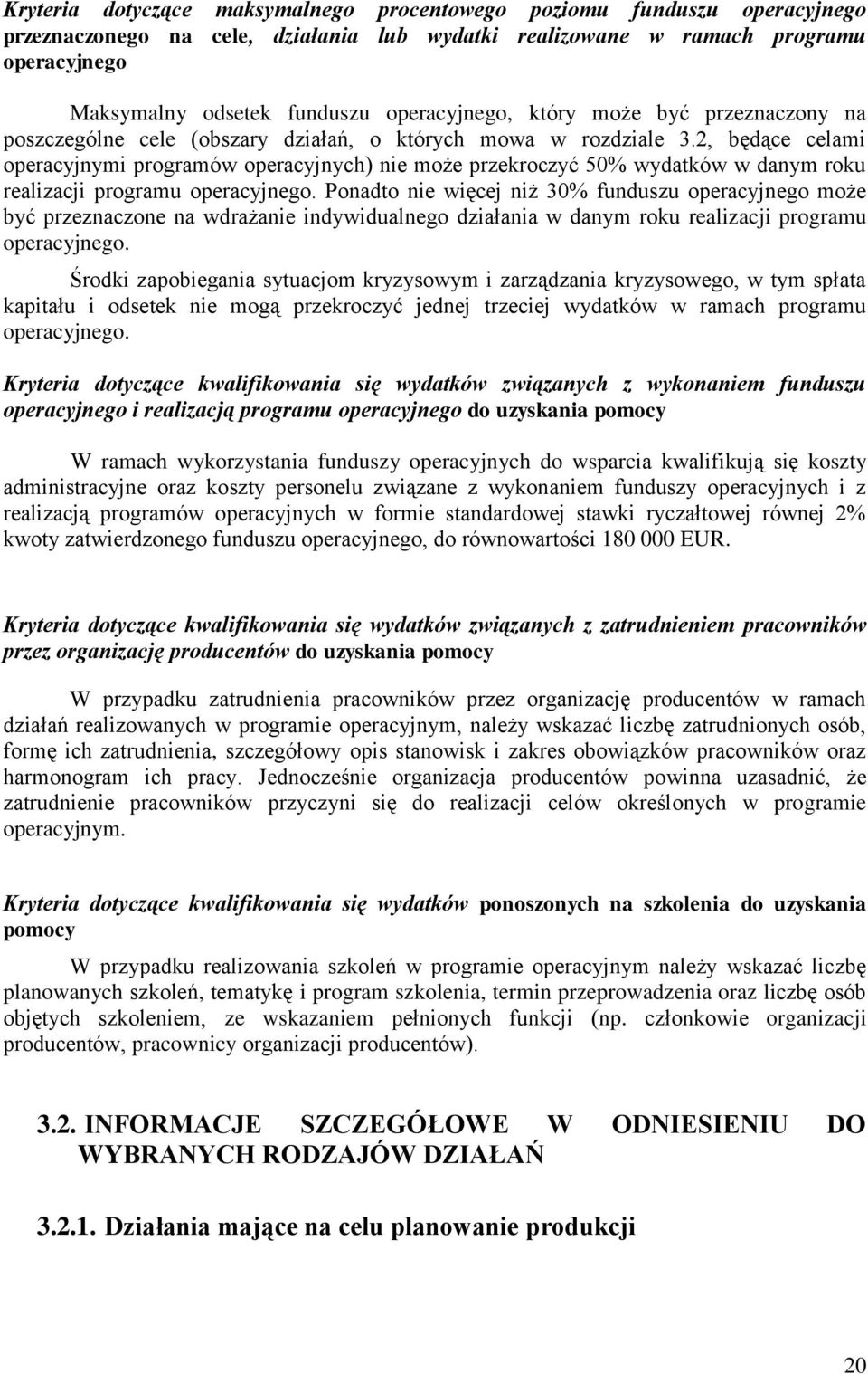2, będące celami operacyjnymi programów operacyjnych) nie może przekroczyć 50% wydatków w danym roku realizacji programu operacyjnego.