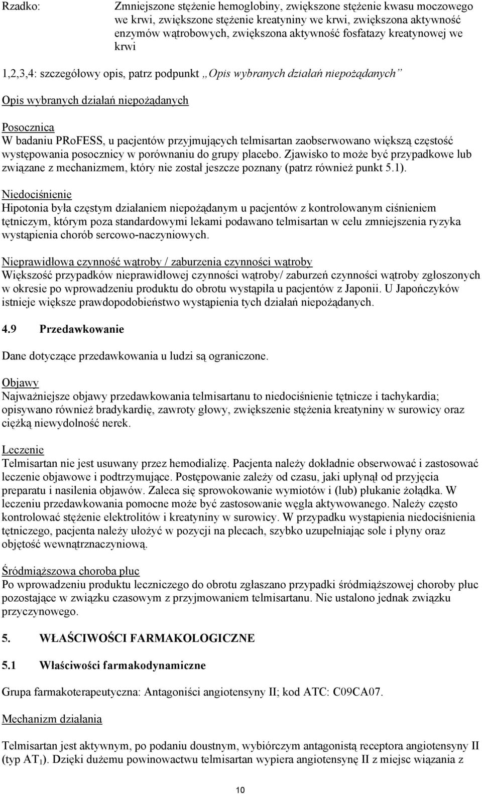 telmisartan zaobserwowano większą częstość występowania posocznicy w porównaniu do grupy placebo.