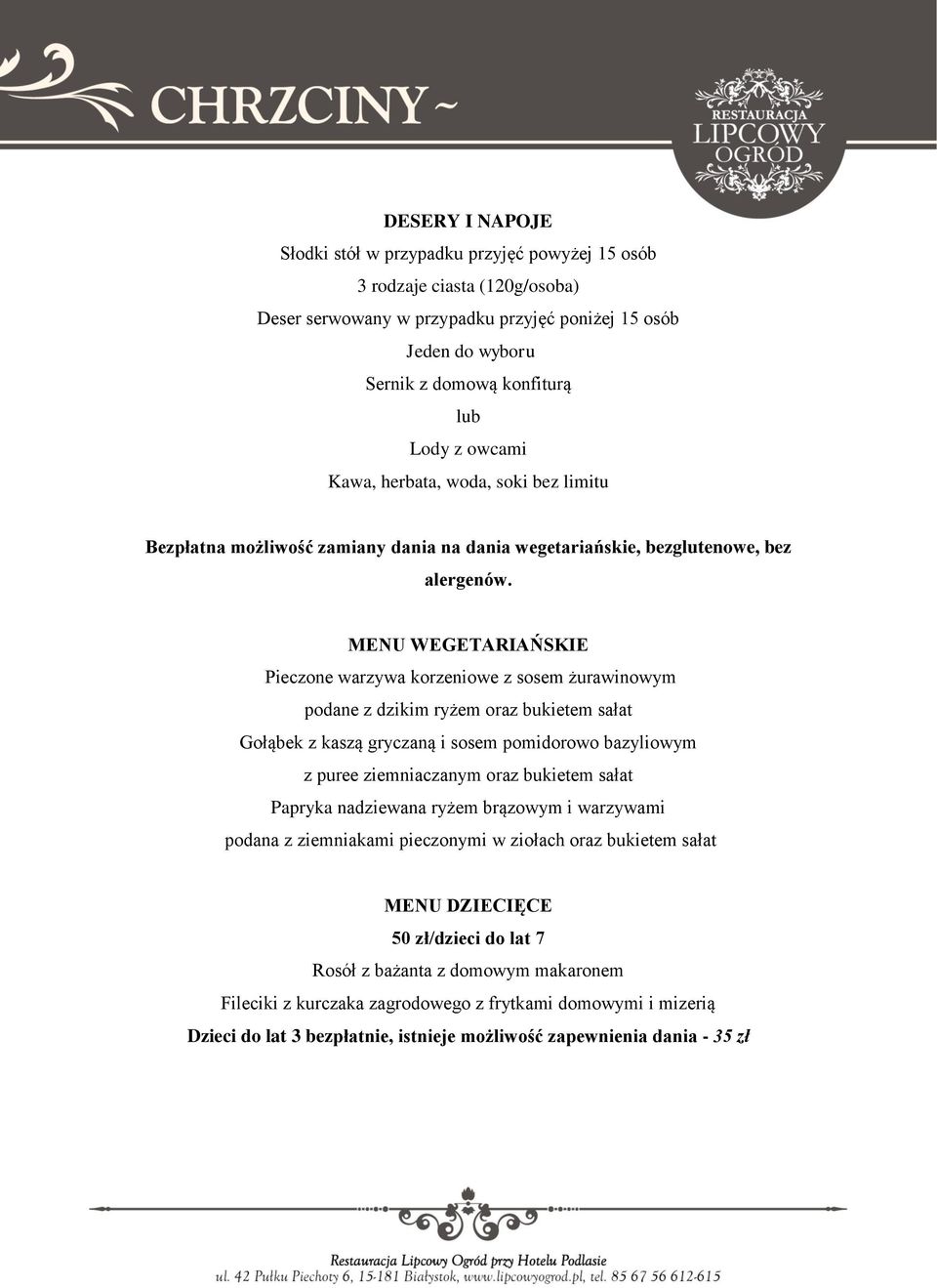 MENU WEGETARIAŃSKIE Pieczone warzywa korzeniowe z sosem żurawinowym podane z dzikim ryżem oraz bukietem sałat Gołąbek z kaszą gryczaną i sosem pomidorowo bazyliowym z puree ziemniaczanym oraz