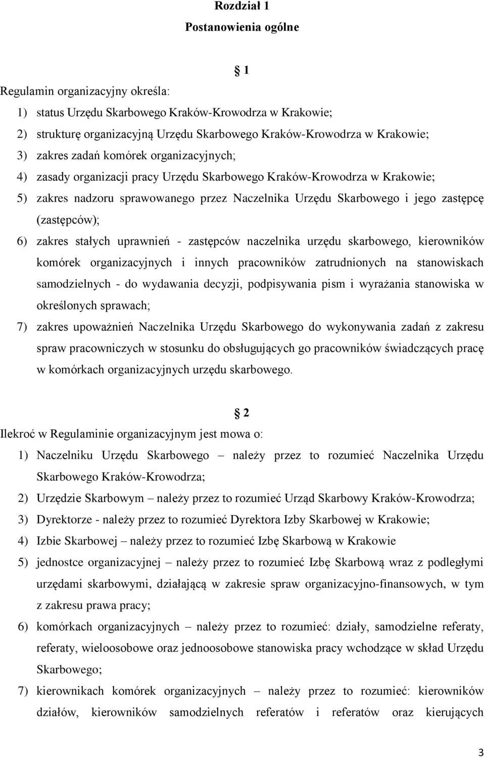 (zastępców); 6) zakres stałych uprawnień - zastępców naczelnika urzędu skarbowego, kierowników komórek organizacyjnych i innych pracowników zatrudnionych na stanowiskach samodzielnych - do wydawania