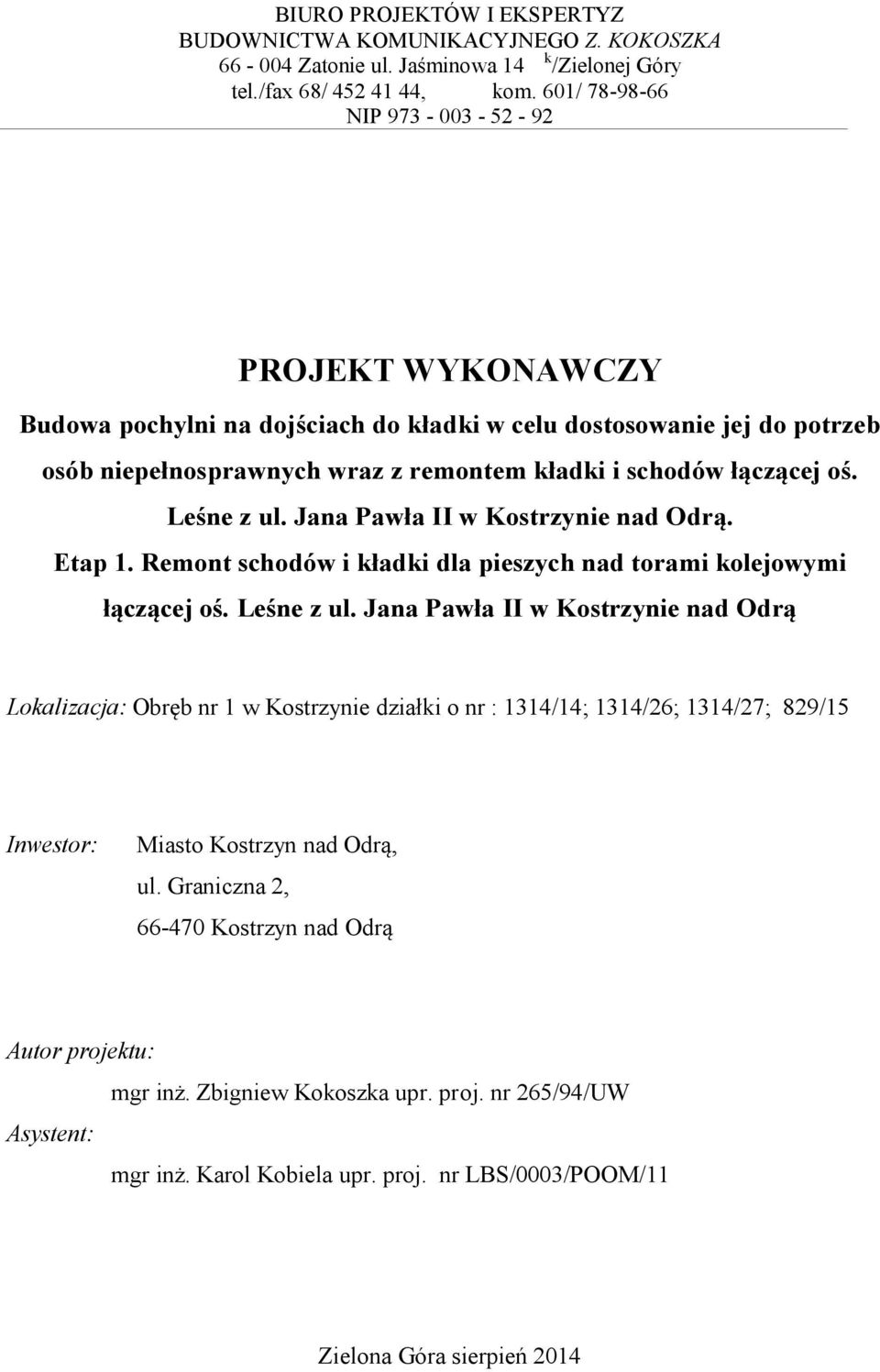 Leśne z ul. Jana Pawła II w Kostrzynie nad Odrą. Etap 1. Remont schodów i kładki dla pieszych nad torami kolejowymi łączącej oś. Leśne z ul.