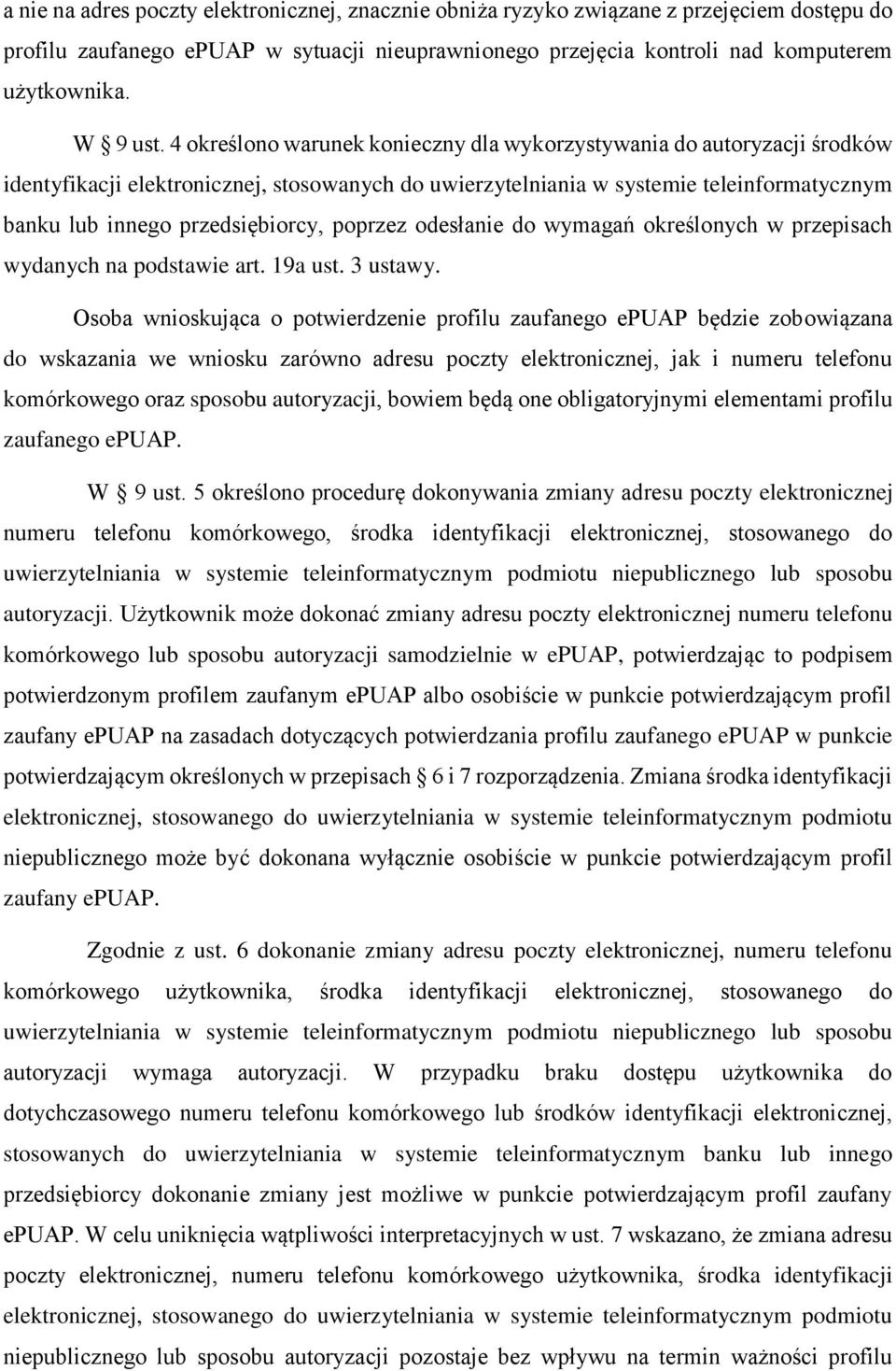 poprzez odesłanie do wymagań określonych w przepisach wydanych na podstawie art. 19a ust. 3 ustawy.