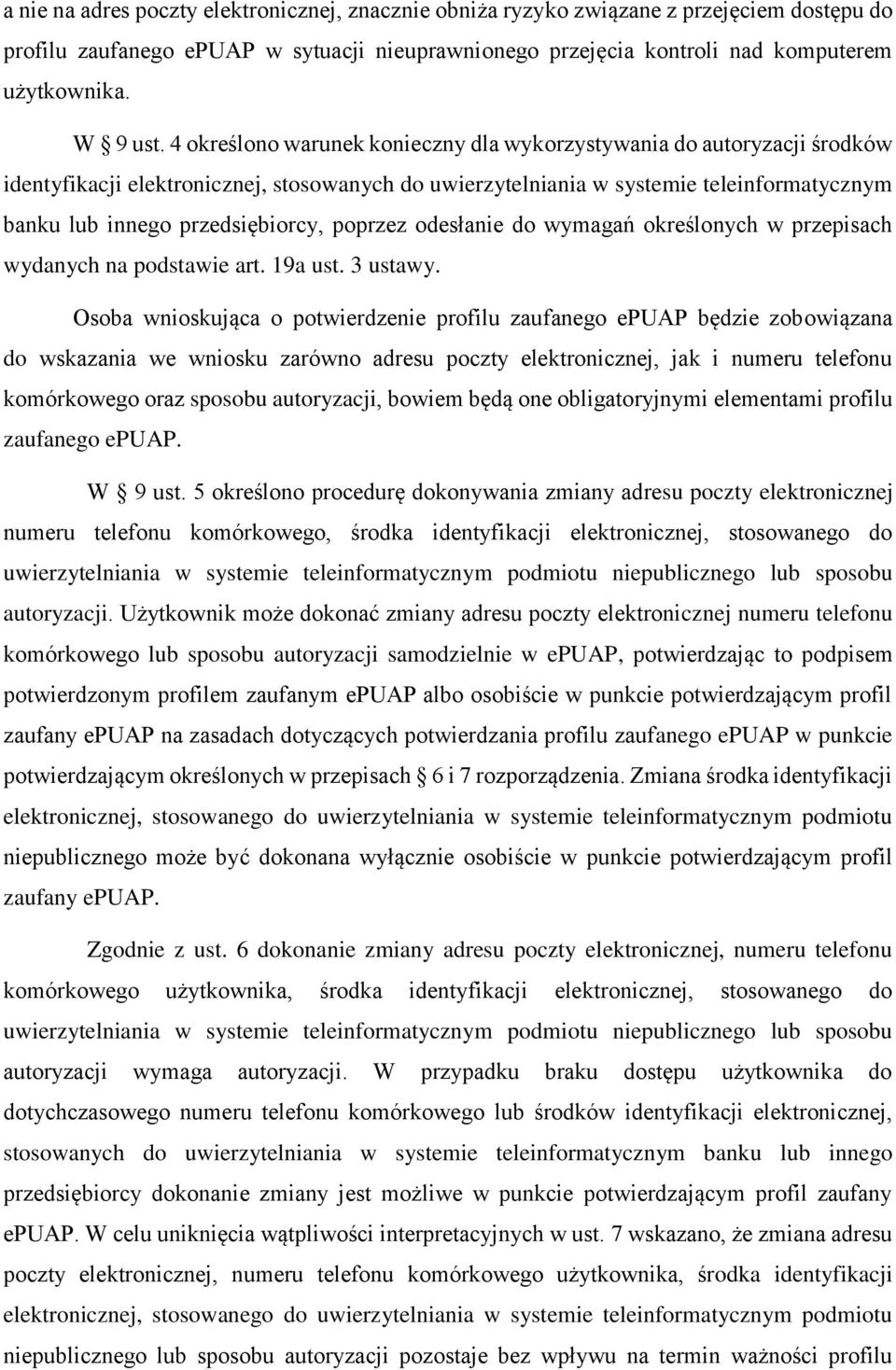 poprzez odesłanie do wymagań określonych w przepisach wydanych na podstawie art. 19a ust. 3 ustawy.