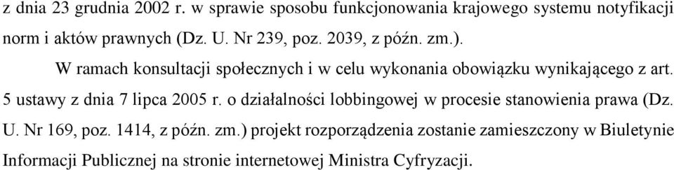 5 ustawy z dnia 7 lipca 2005 r. o działalności lobbingowej w procesie stanowienia prawa (Dz. U. Nr 169, poz. 1414, z późn.