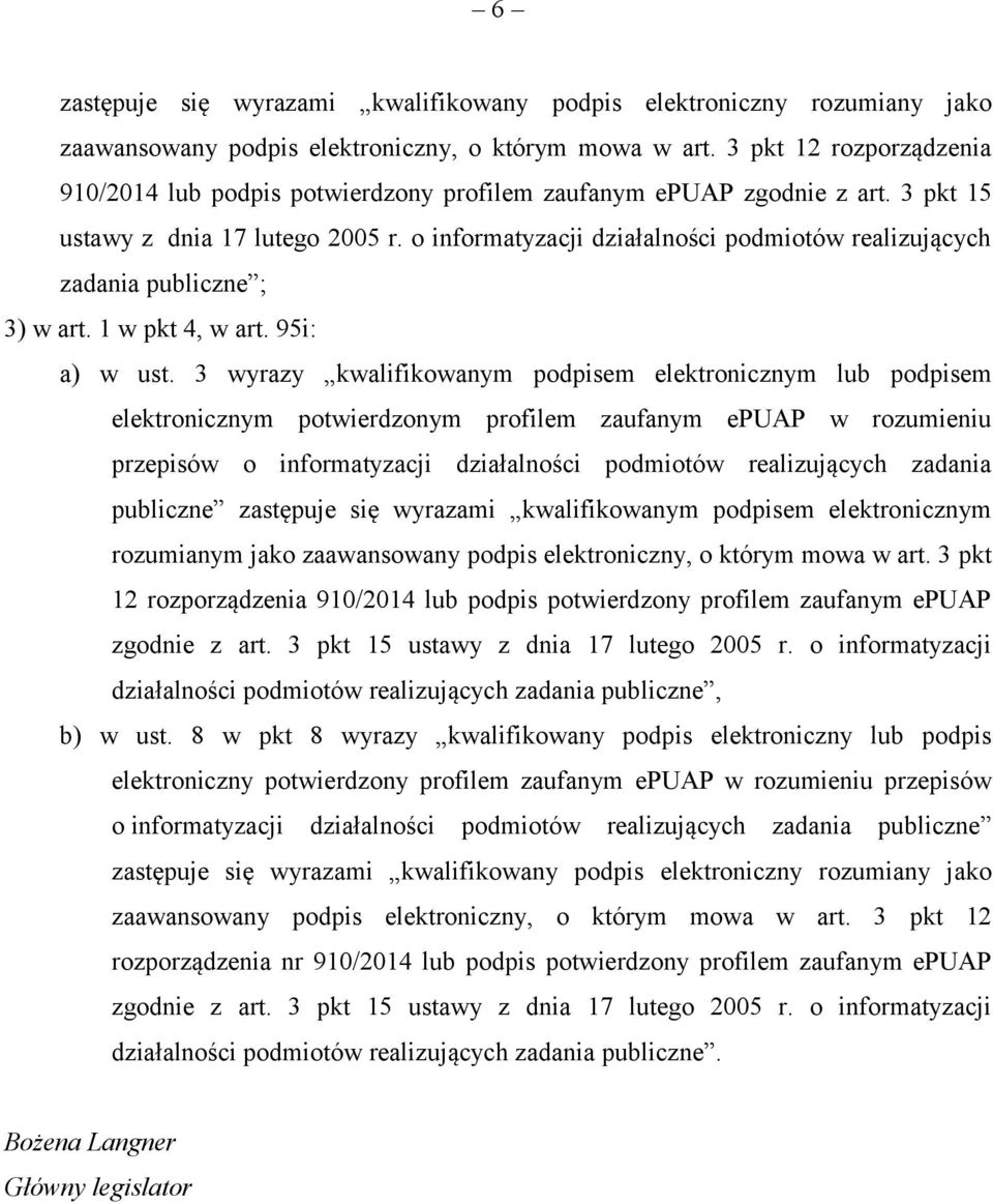 o informatyzacji działalności podmiotów realizujących zadania publiczne ; 3) w art. 1 w pkt 4, w art. 95i: a) w ust.