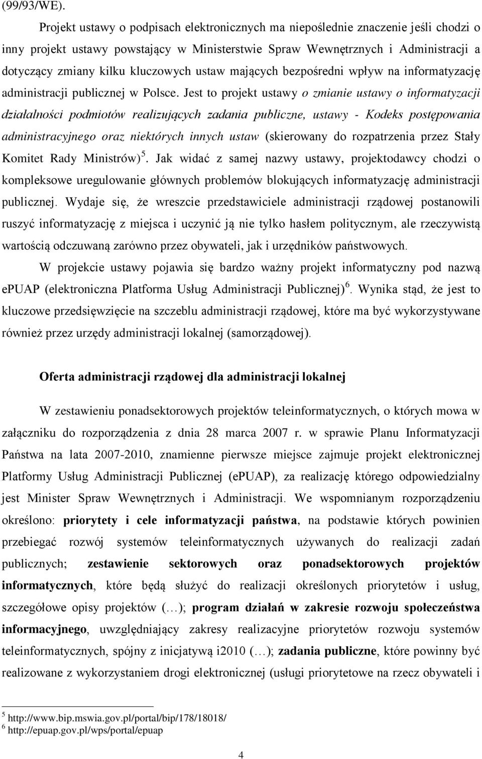 kluczowych ustaw mających bezpośredni wpływ na informatyzację administracji publicznej w Polsce.