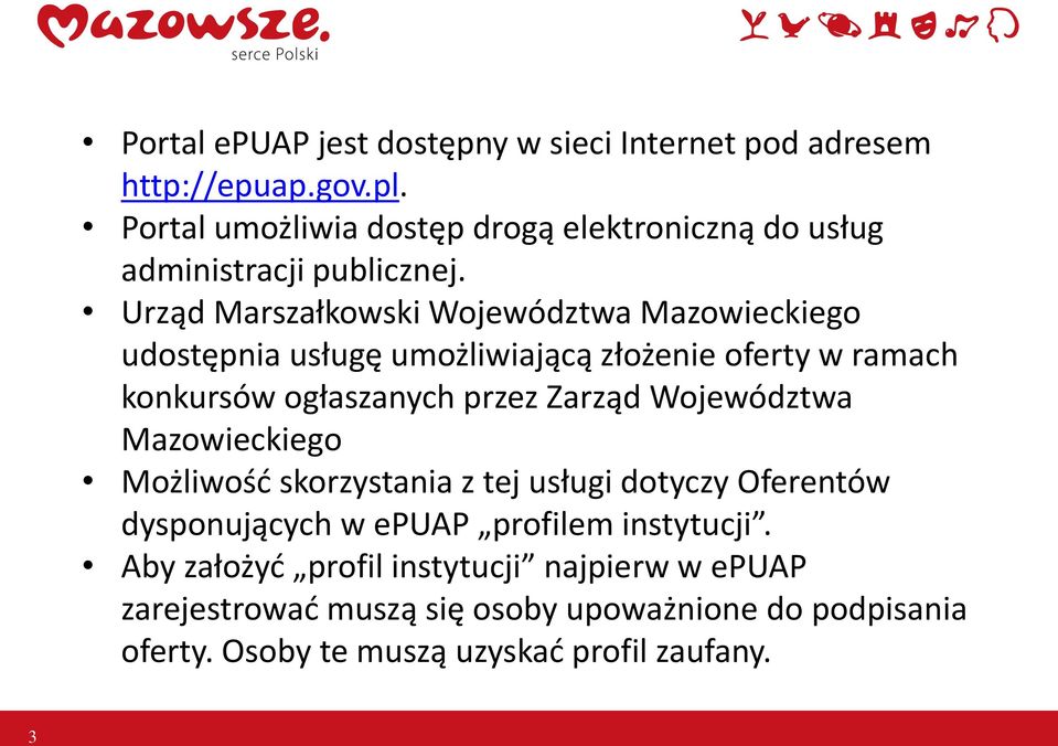 Urząd Marszałkowski Województwa Mazowieckiego udostępnia usługę umożliwiającą złożenie oferty w ramach konkursów ogłaszanych przez Zarząd